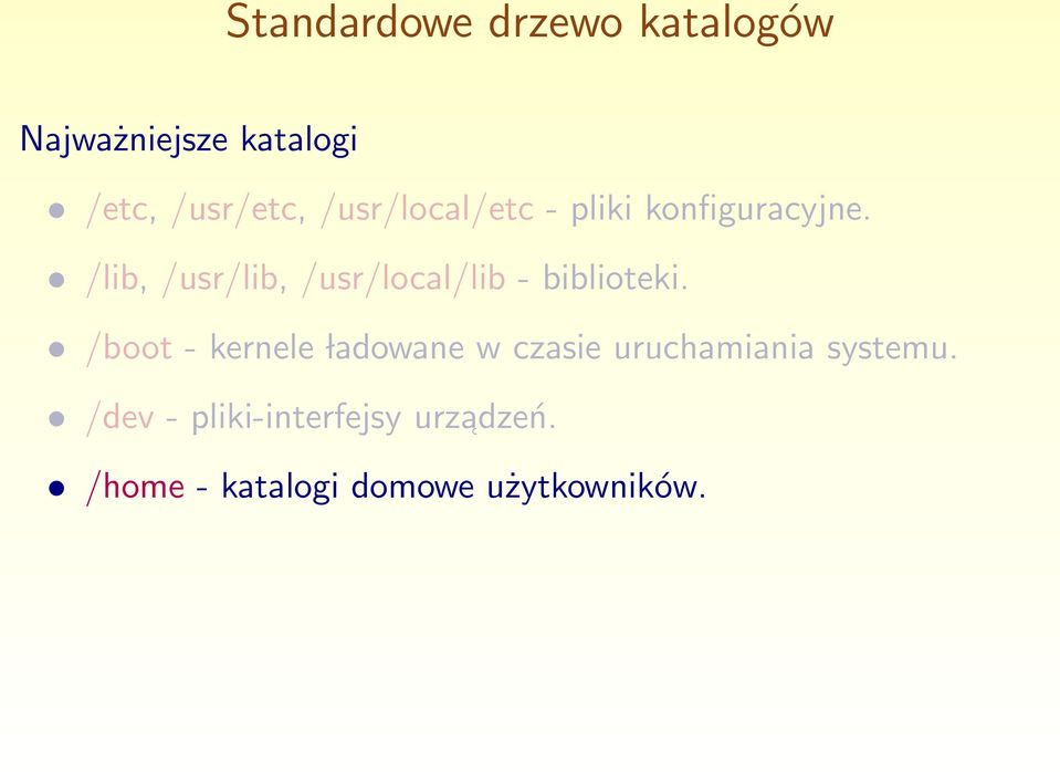 /lib, /usr/lib, /usr/local/lib - biblioteki.