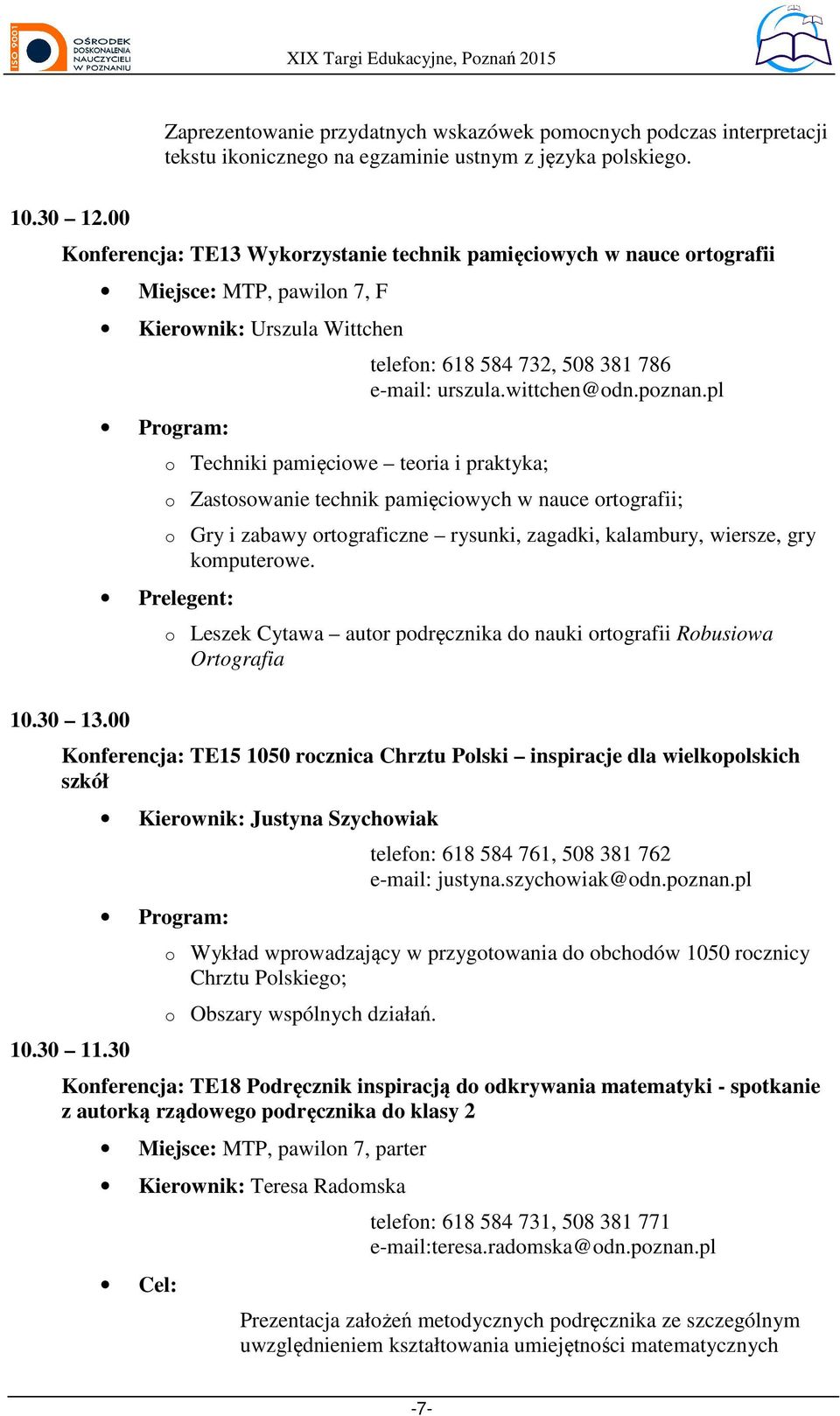 pl Techniki pamięciwe teria i praktyka; Zastswanie technik pamięciwych w nauce rtgrafii; Gry i zabawy rtgraficzne rysunki, zagadki, kalambury, wiersze, gry kmputerwe.