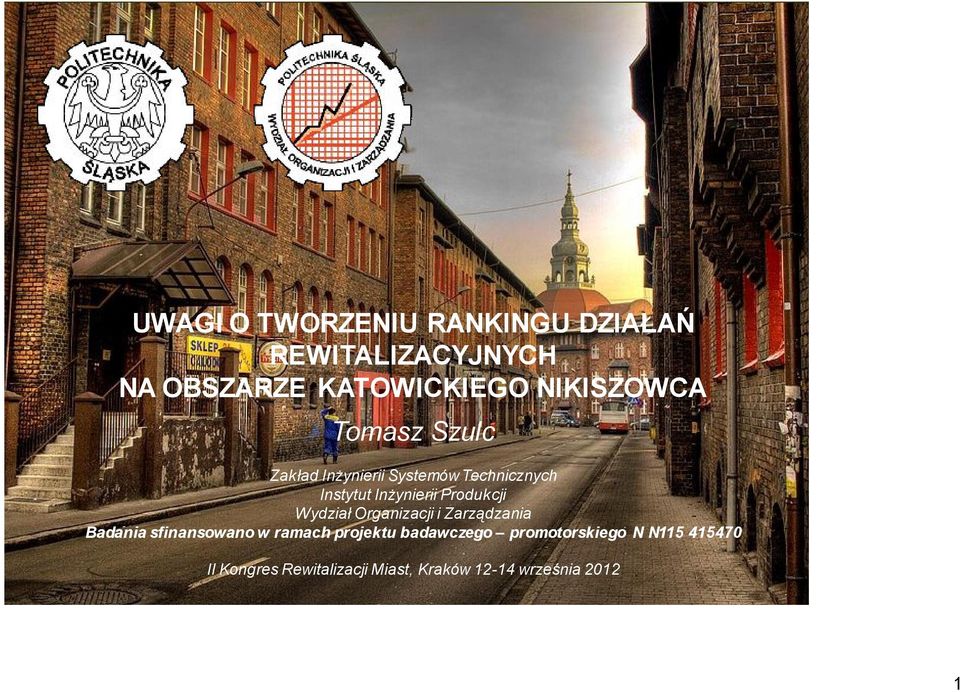 Organizacji i Zarządzania Badania sfinansowano w ramach projektu badawczego