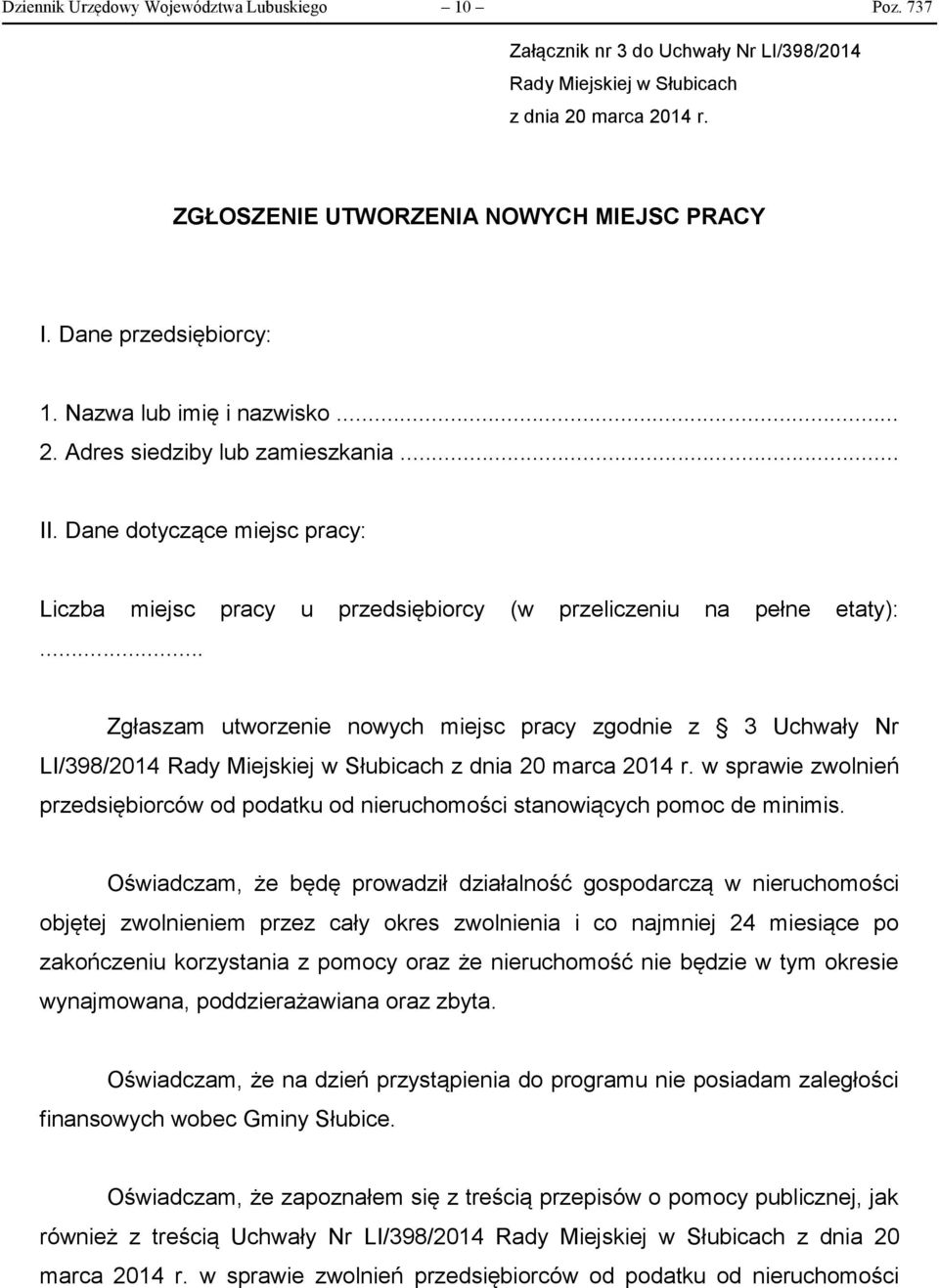 .. Zgłaszam utworzenie nowych miejsc pracy zgodnie z 3 Uchwały Nr LI/398/2014 Rady Miejskiej w Słubicach z dnia 20 marca 2014 r.