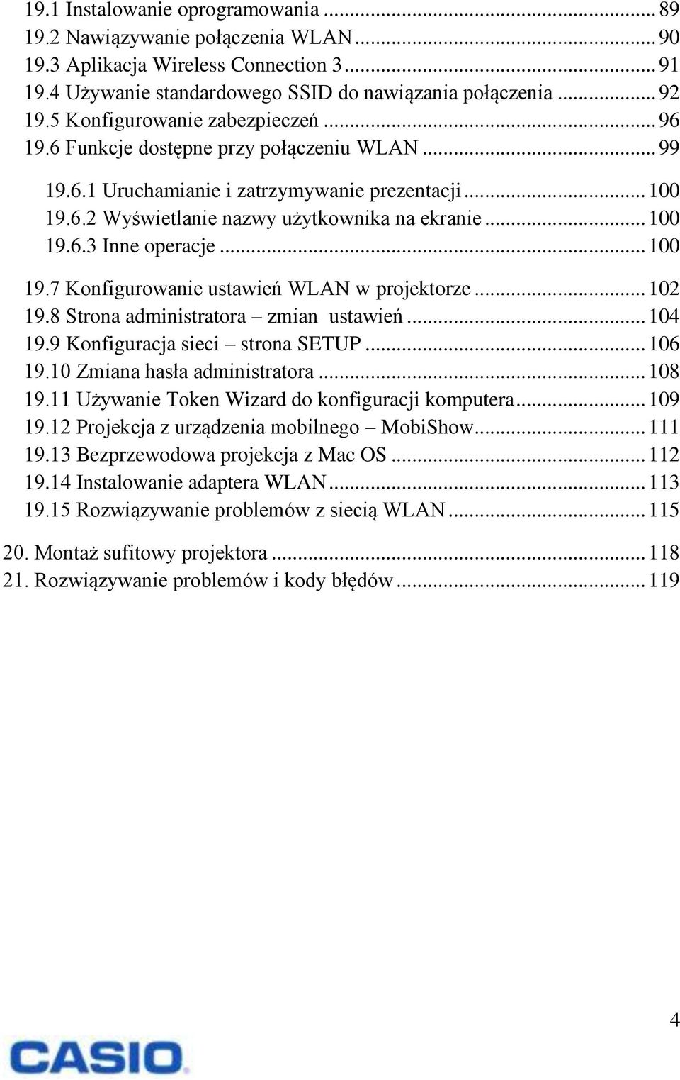 .. 100 19.7 Konfigurowanie ustawień WLAN w projektorze... 102 19.8 Strona administratora zmian ustawień... 104 19.9 Konfiguracja sieci strona SETUP... 106 19.10 Zmiana hasła administratora... 108 19.