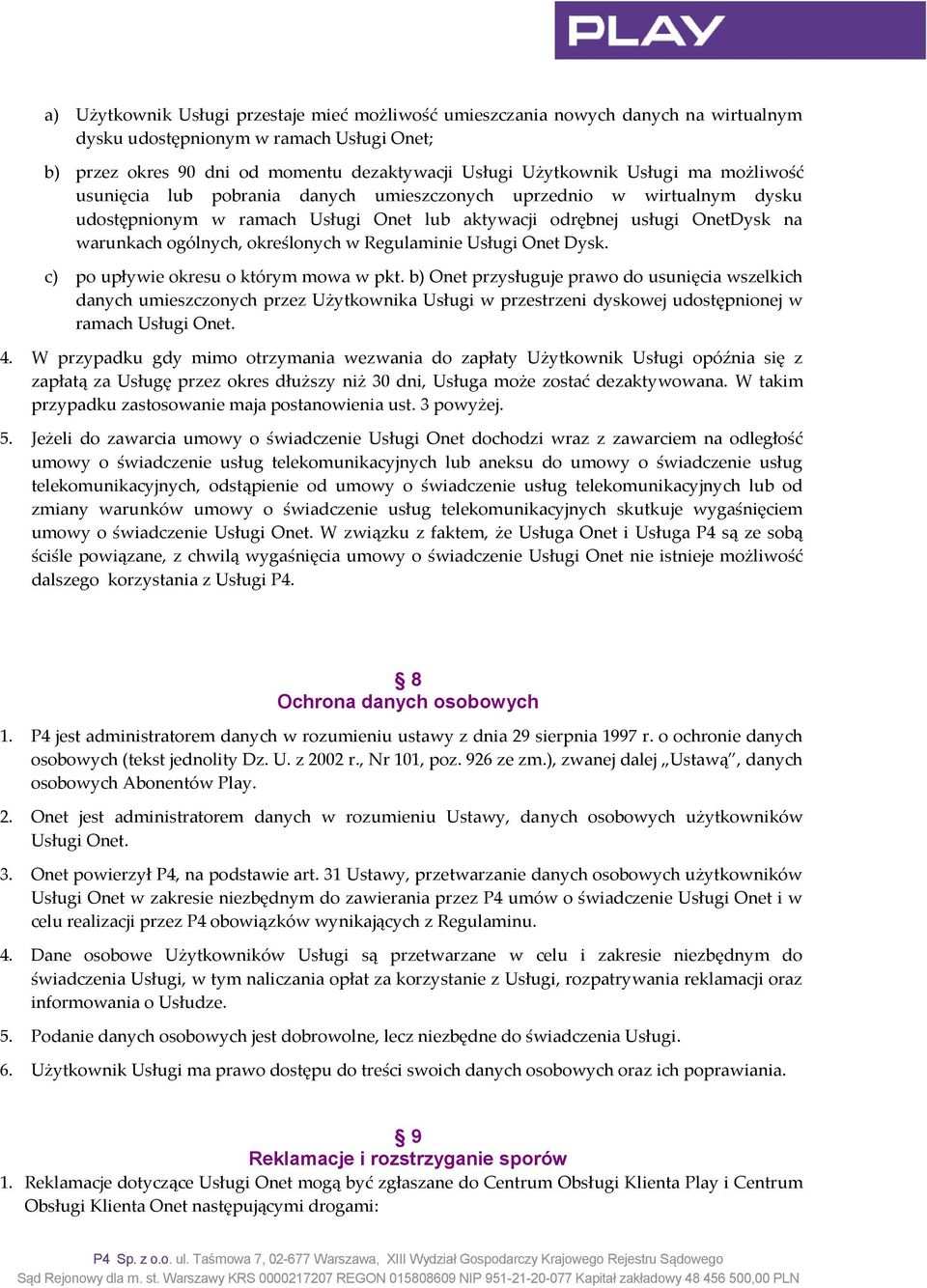 Regulaminie Usługi Onet Dysk. c) po upływie okresu o którym mowa w pkt.