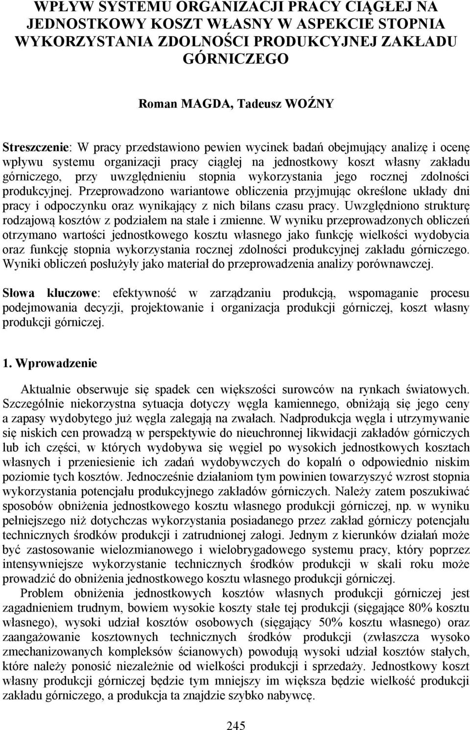 rocznej zdolności produkcyjnej. Przeprowadzono wariantowe obliczenia przyjmując określone układy dni pracy i odpoczynku oraz wynikający z nich bilans czasu pracy.