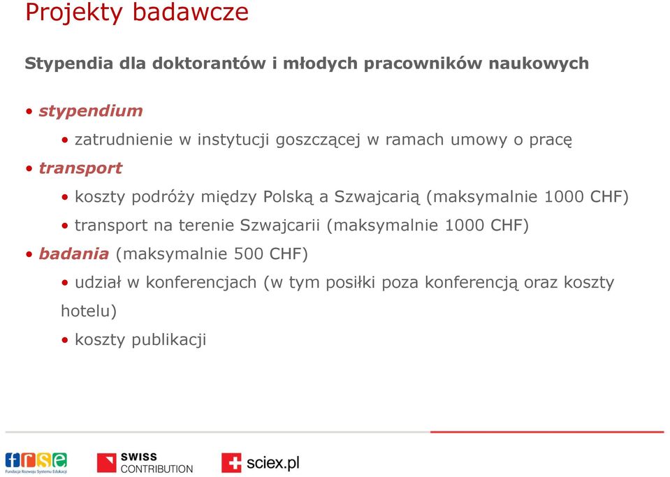 (maksymalnie 1000 CHF) transport na terenie Szwajcarii (maksymalnie 1000 CHF) badania (maksymalnie