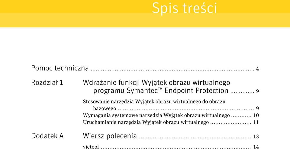 Protection... 9 Stosowanie narzędzia Wyjątek obrazu wirtualnego do obrazu bazowego.