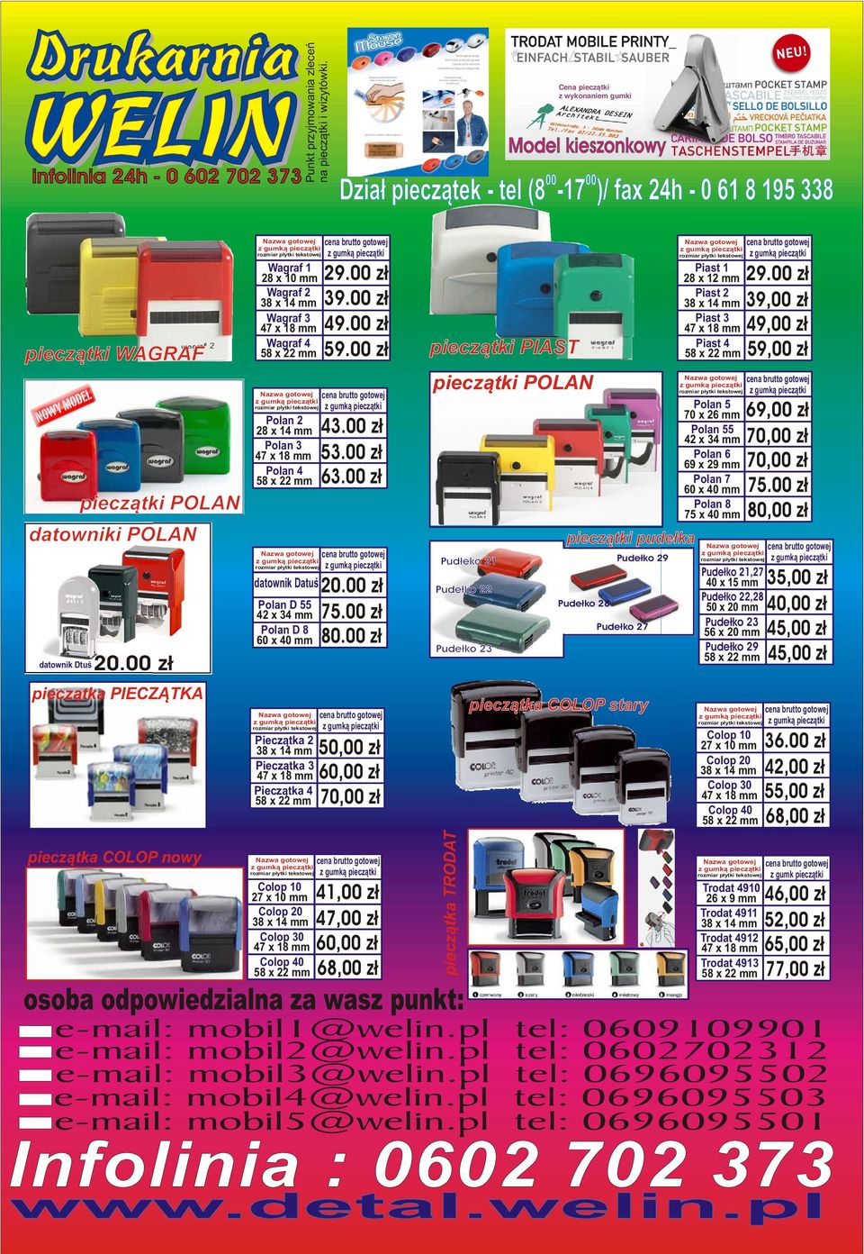 00 z³ Wagraf 1 28 x 10 mm Wagraf 2 38 x 14 mm Wagraf 3 47 x 18 mm Wagraf 4 58 x 22 mm Polan 2 28 x 14 mm Polan 3 47 x 18 mm Polan 4 58 x 22 mm Datuœ Polan D 55 42 x 34 mm Polan D 8 60 x 40 mm 29.