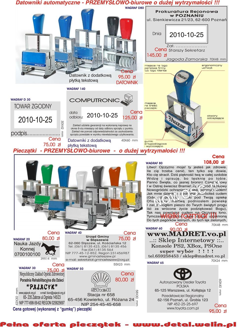 .. WAGRAF 20 42X30 mm WAGRAF 30 80,00 z³ 39X14 mm 30X42 mm 75,00 z³ COMPUTRONIC data odbioru: Zak³ad udziela gwarancji na wykonan¹ naprawê na okres 6-ciu miesiêcy od daty odbioru sprzêtu z punktu.
