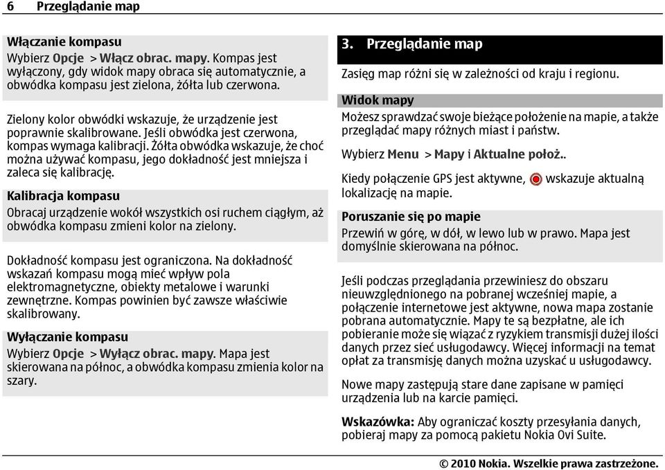 Żółta obwódka wskazuje, że choć można używać kompasu, jego dokładność jest mniejsza i zaleca się kalibrację.