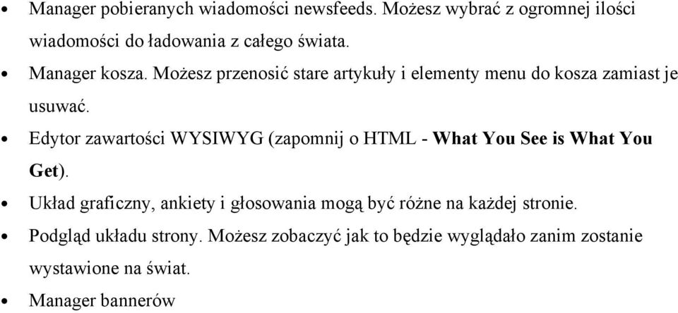 Edytor zawartości WYSIWYG (zapomnij o HTML - What You See is What You Get).