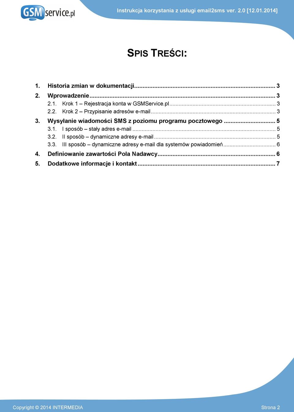 II sposób dynamiczne adresy e-mail... 5 3.3. III sposób dynamiczne adresy e-mail dla systemów powiadomień... 6 4.