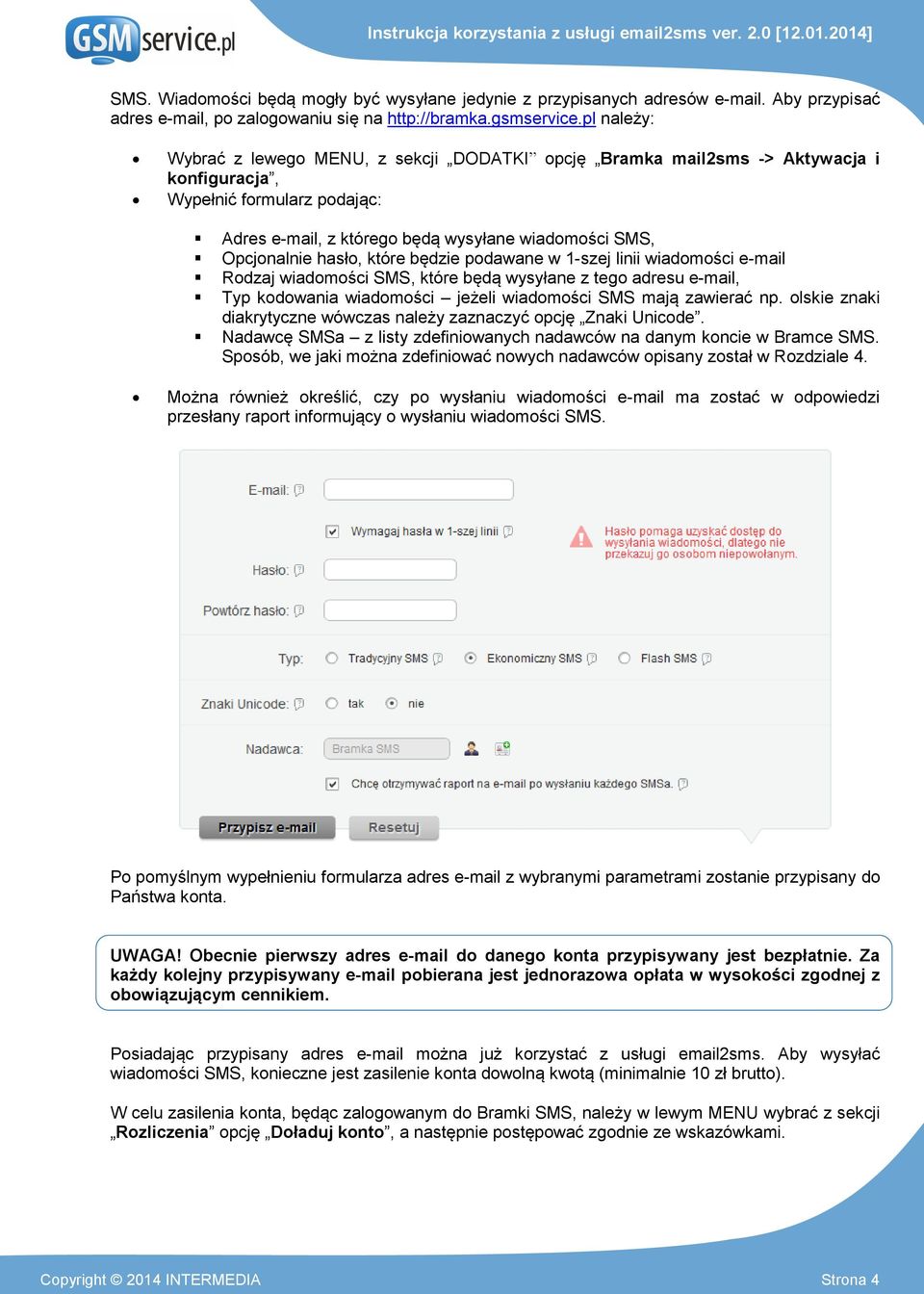 hasło, które będzie podawane w 1-szej linii wiadomości e-mail Rodzaj wiadomości SMS, które będą wysyłane z tego adresu e-mail, Typ kodowania wiadomości jeżeli wiadomości SMS mają zawierać np.