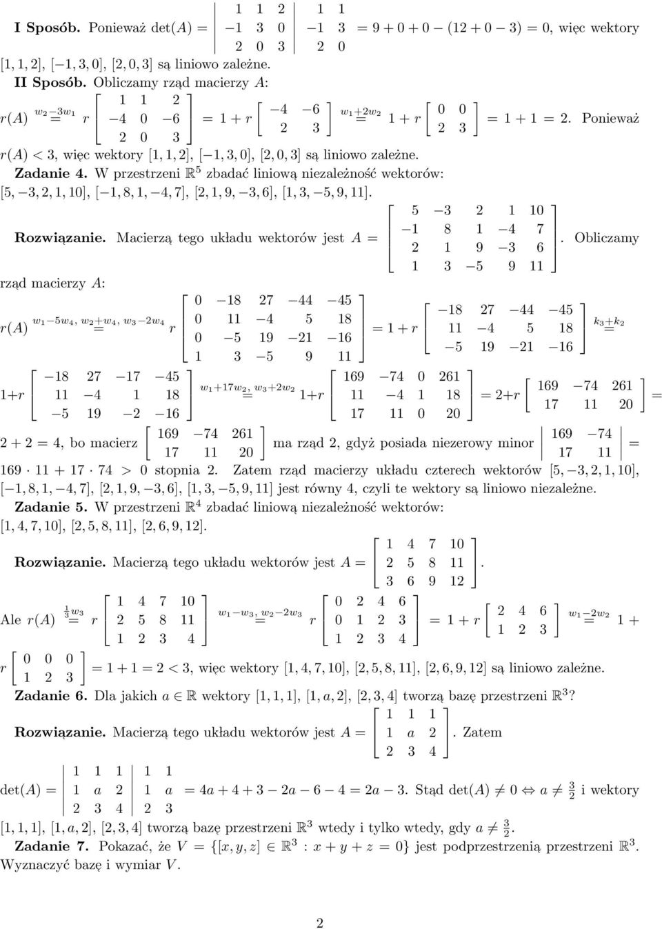 W przestrzeni R 5 zbadać linioa [5, 3, 2, 1, 10, [ 1, 8, 1, 4, 7, [2, 1, 9, 3, 6, [1, 3, 5, 9, 11. Roziazanie.