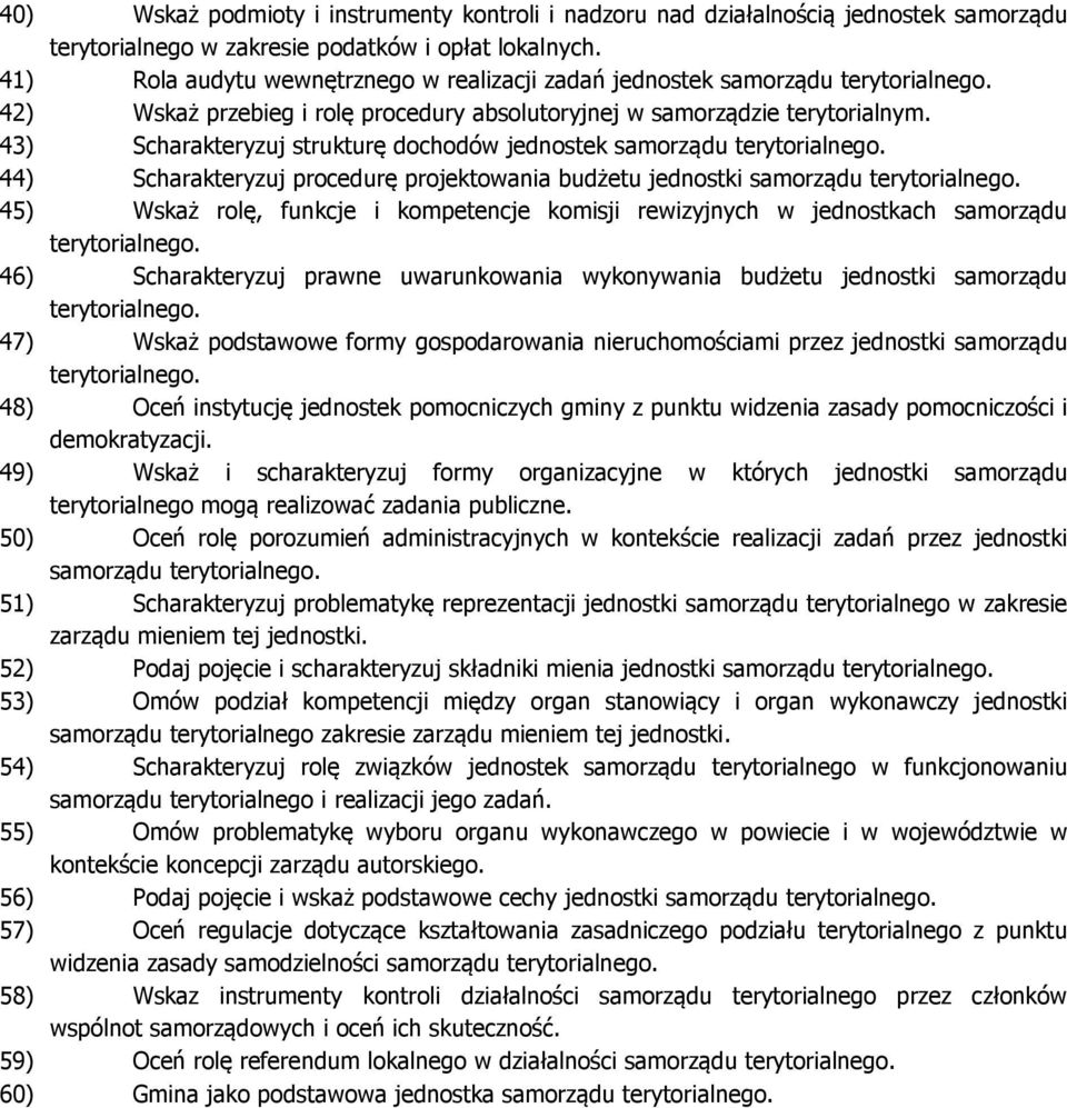 43) Scharakteryzuj strukturę dochodów jednostek samorządu 44) Scharakteryzuj procedurę projektowania budżetu jednostki samorządu 45) Wskaż rolę, funkcje i kompetencje komisji rewizyjnych w