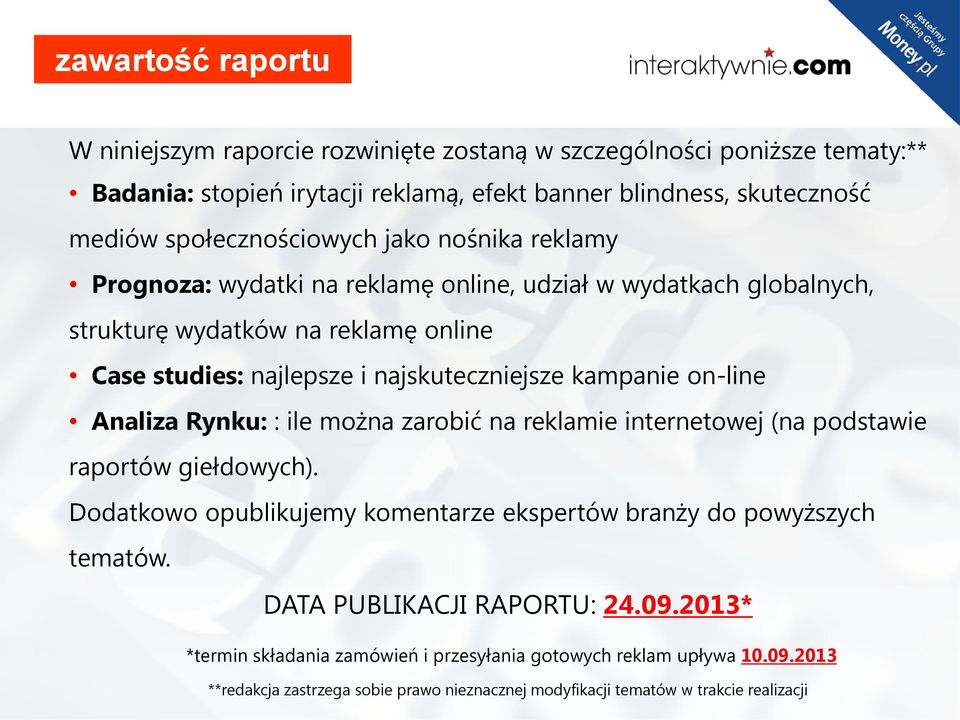 najskuteczniejsze kampanie on-line Analiza Rynku: : ile można zarobić na reklamie internetowej (na podstawie raportów giełdowych).