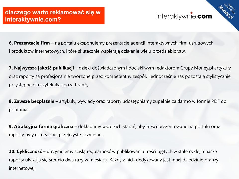 Najwyższa jakość publikacji dzięki doświadczonym i dociekliwym redaktorom Grupy Money.