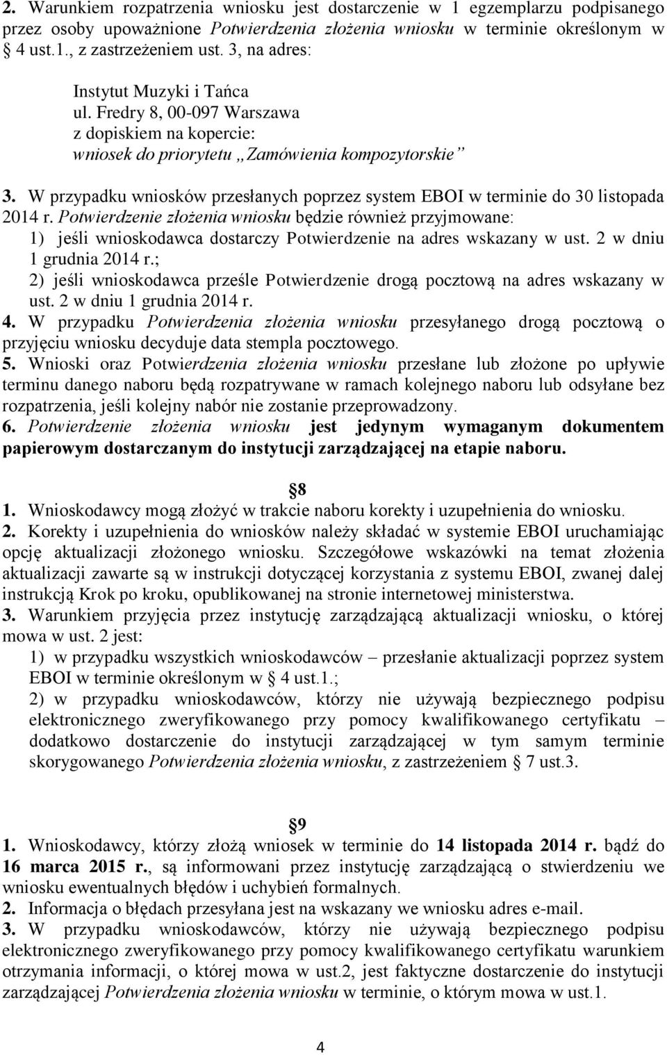 W przypadku wniosków przesłanych poprzez system EBOI w terminie do 30 listopada 2014 r.