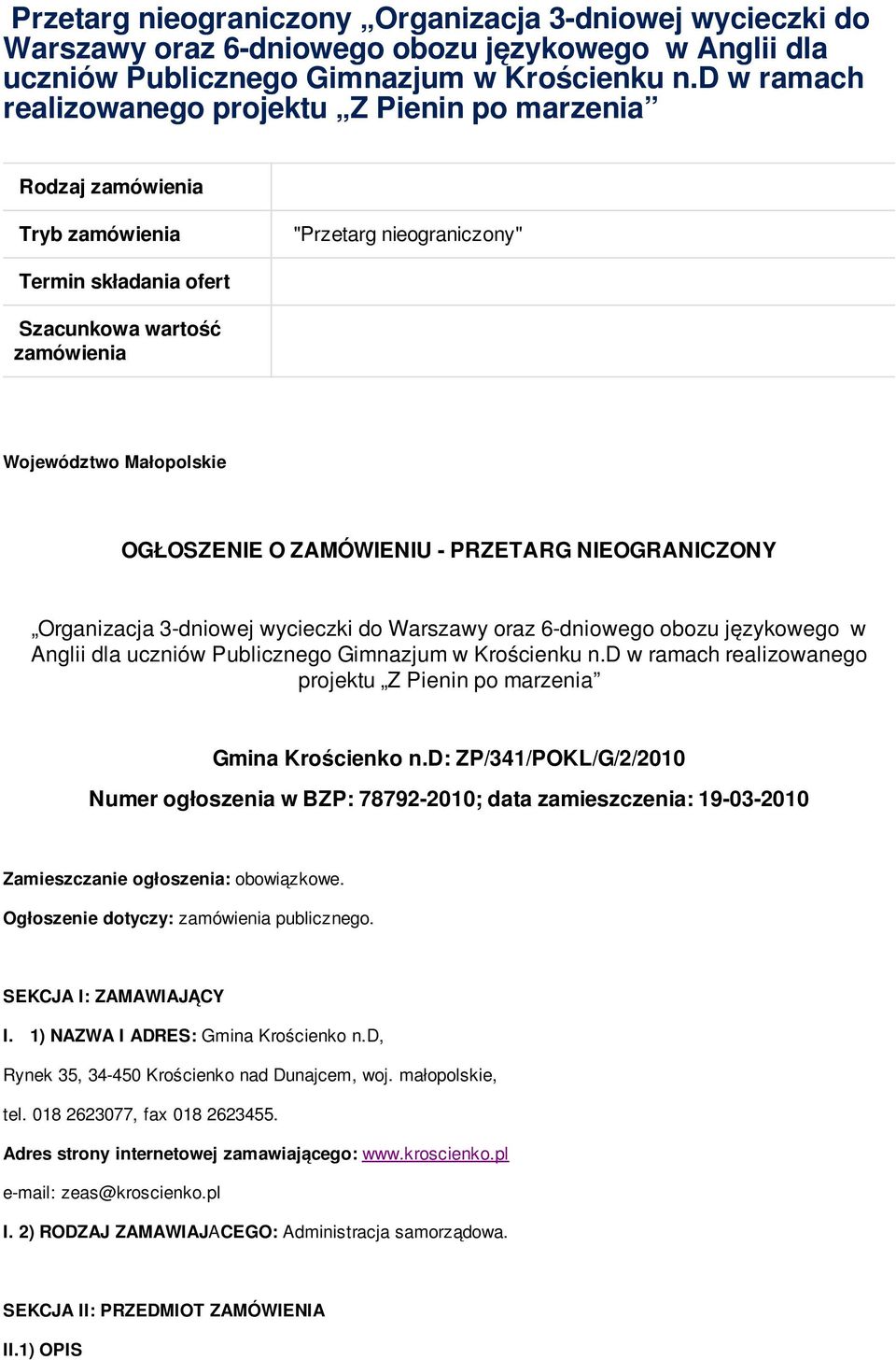 OGŁOSZENIE O ZAMÓWIENIU - PRZETARG NIEOGRANICZONY Organizacja 3-dniowej wycieczki do Warszawy oraz 6-dniowego obozu językowego w Anglii dla uczniów Publicznego Gimnazjum w Krościenku n.