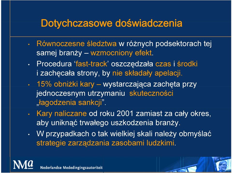 15% obniżki kary wystarczająca zachęta przy jednoczesnym utrzymaniu skuteczności łagodzenia sankcji.