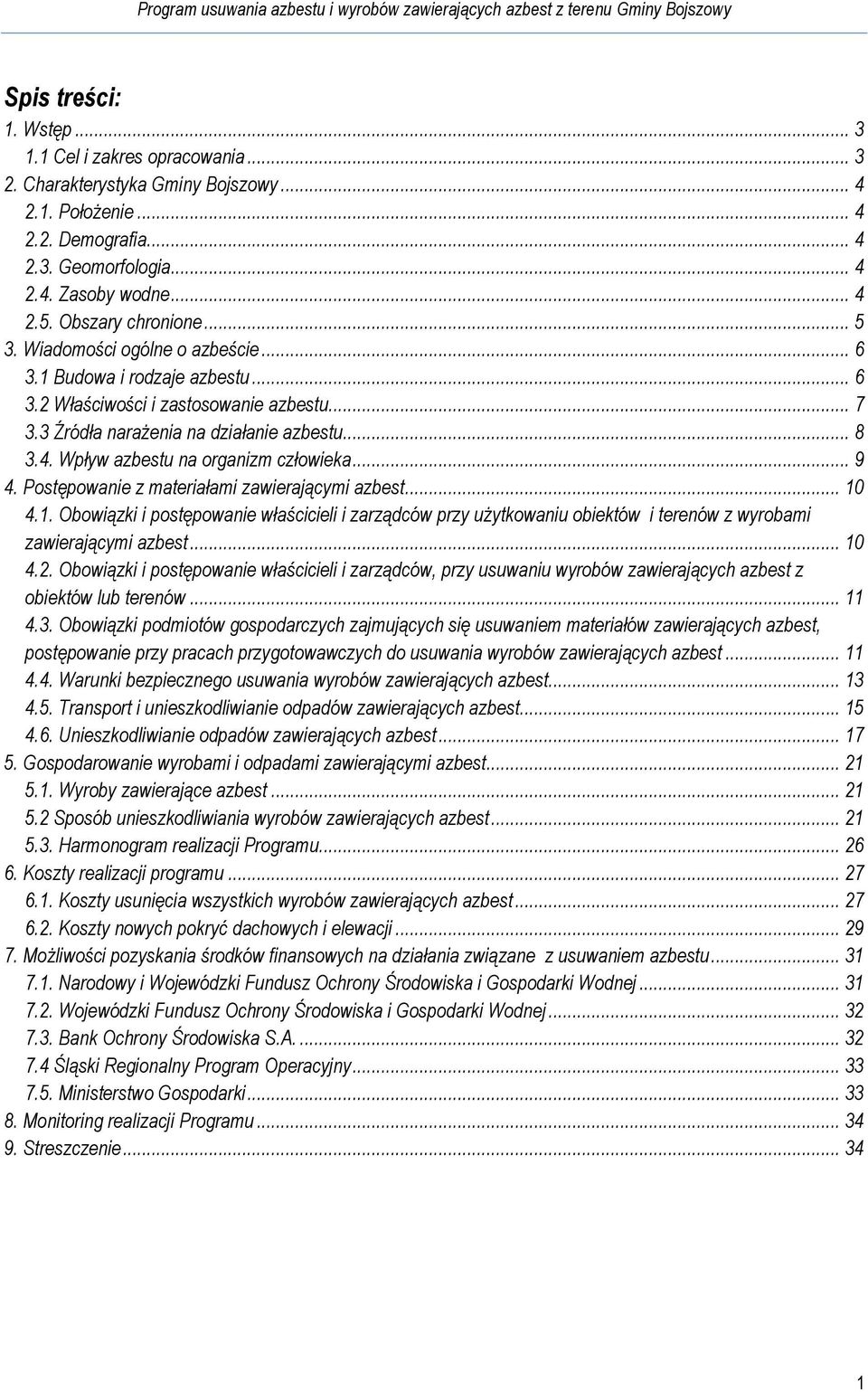 Wpływ azbestu na organizm człowieka... 9 4. Postępowanie z materiałami zawierającymi azbest... 10