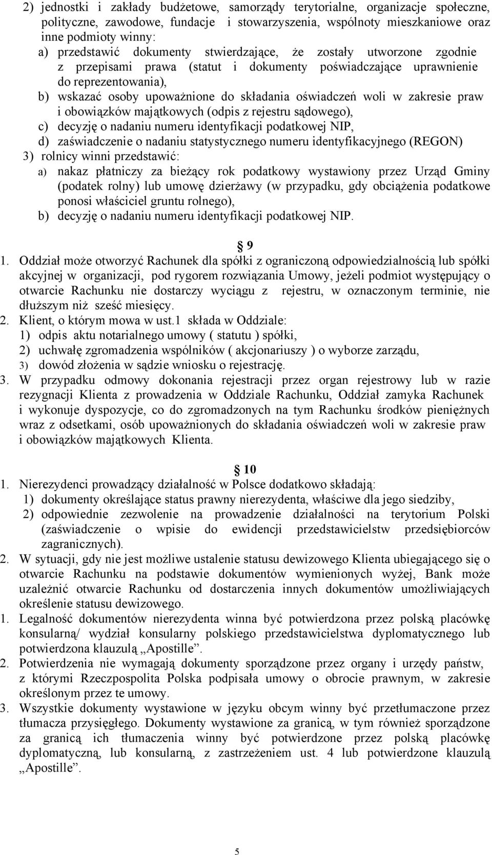 w zakresie praw i obowiązków majątkowych (odpis z rejestru sądowego), c) decyzję o nadaniu numeru identyfikacji podatkowej NIP, d) zaświadczenie o nadaniu statystycznego numeru identyfikacyjnego