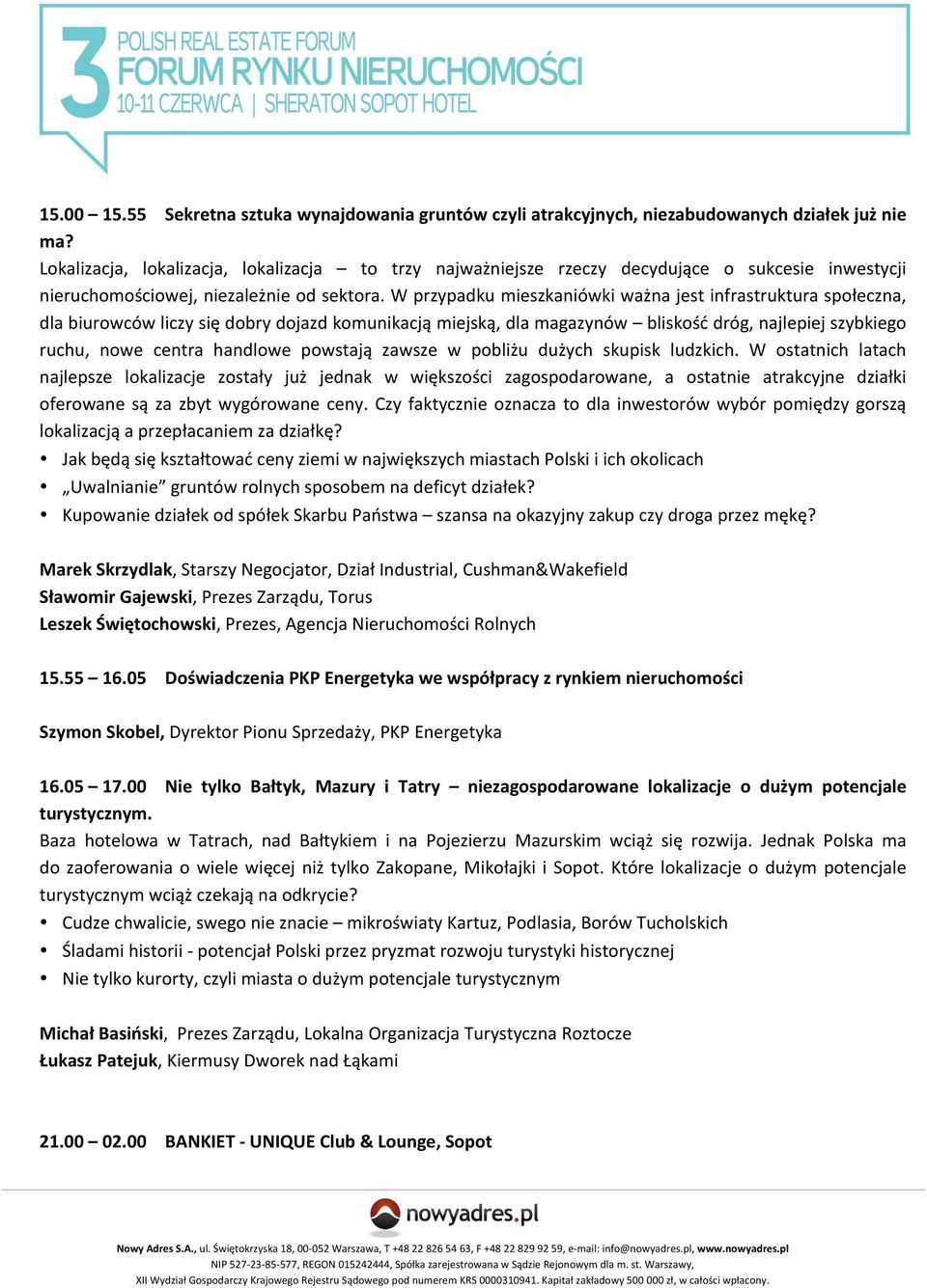 W przypadku mieszkaniówki ważna jest infrastruktura społeczna, dla biurowców liczy się dobry dojazd komunikacją miejską, dla magazynów bliskość dróg, najlepiej szybkiego ruchu, nowe centra handlowe