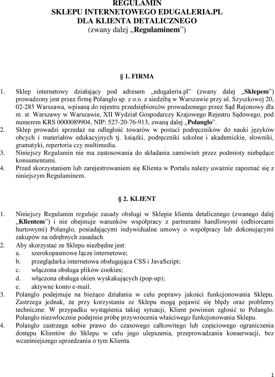 Szyszkowej 20, 02-285 Warszawa, wpisaną do rejestru przedsiębiorców prowadzonego przez Sąd Rejonowy dla m. st.