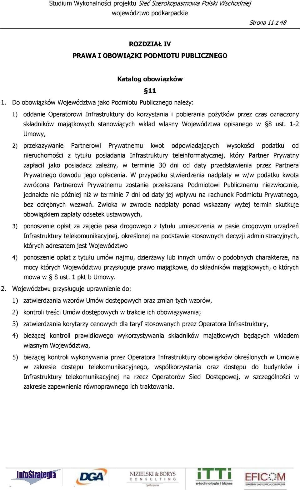 własny Województwa opisanego w 8 ust.