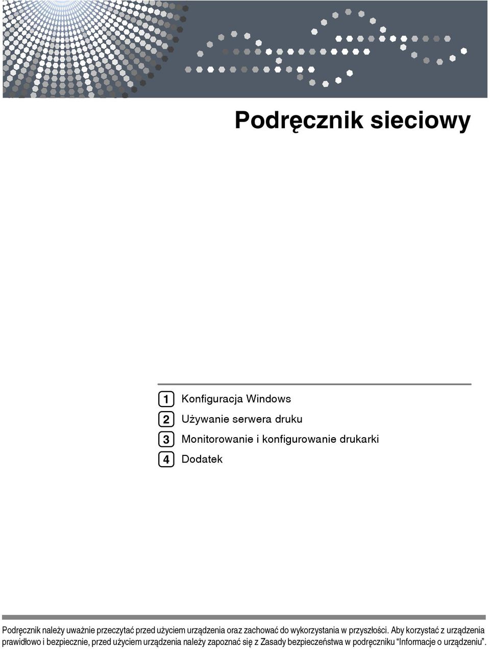 oraz zachowaæ do wykorzystania w przyszâoãci.