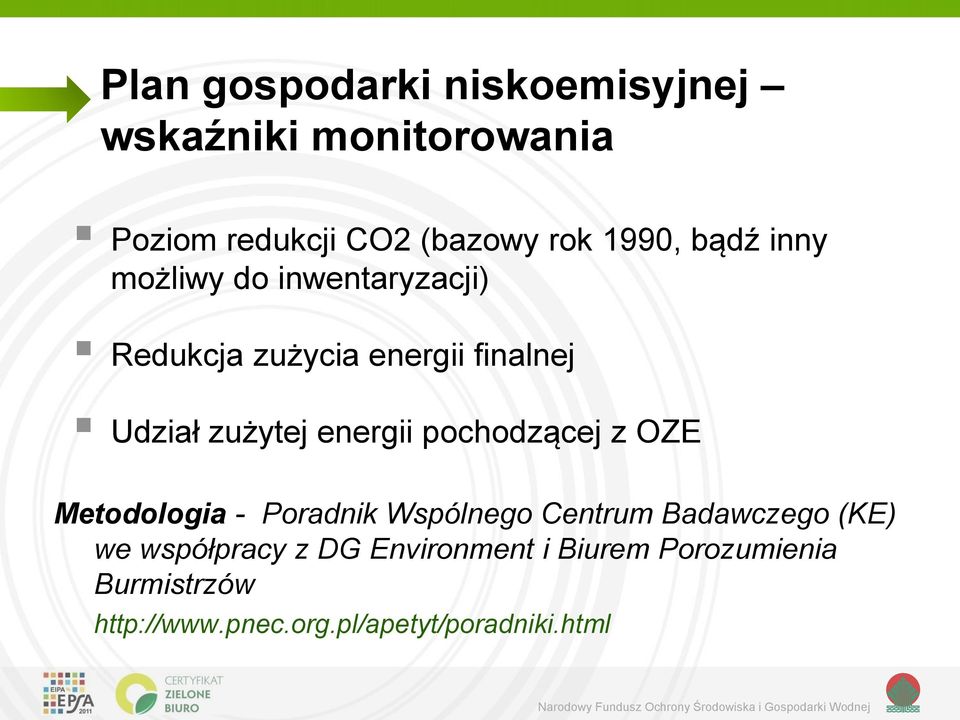 energii pochodzącej z OZE Metodologia - Poradnik Wspólnego Centrum Badawczego (KE) we