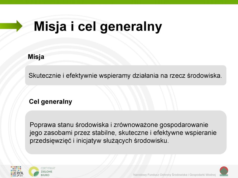 Cel generalny Poprawa stanu środowiska i zrównoważone