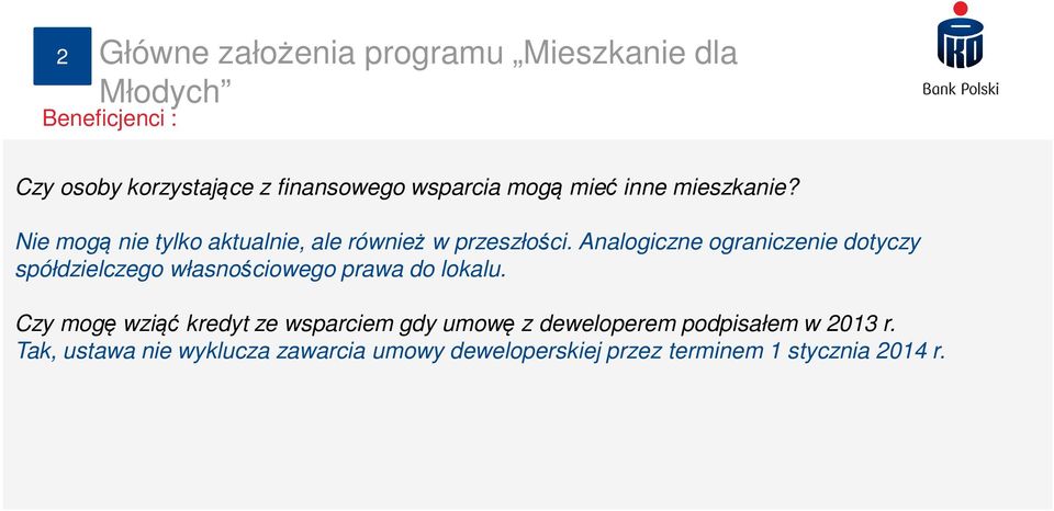 Analogiczne ograniczenie dotyczy spółdzielczego własnościowego prawa do lokalu.