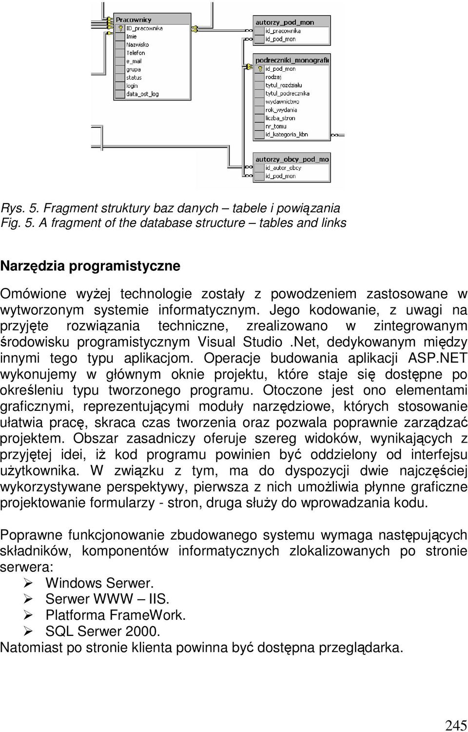 Operacje budowania aplikacji ASP.NET wykonujemy w głównym oknie projektu, które staje się dostępne po określeniu typu tworzonego programu.