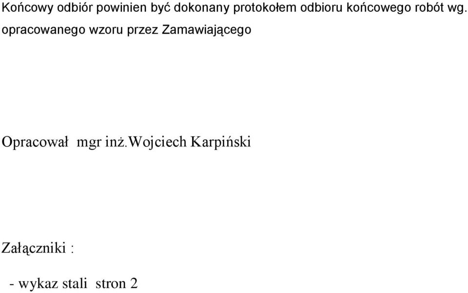 opracowanego wzoru przez Zamawiającego