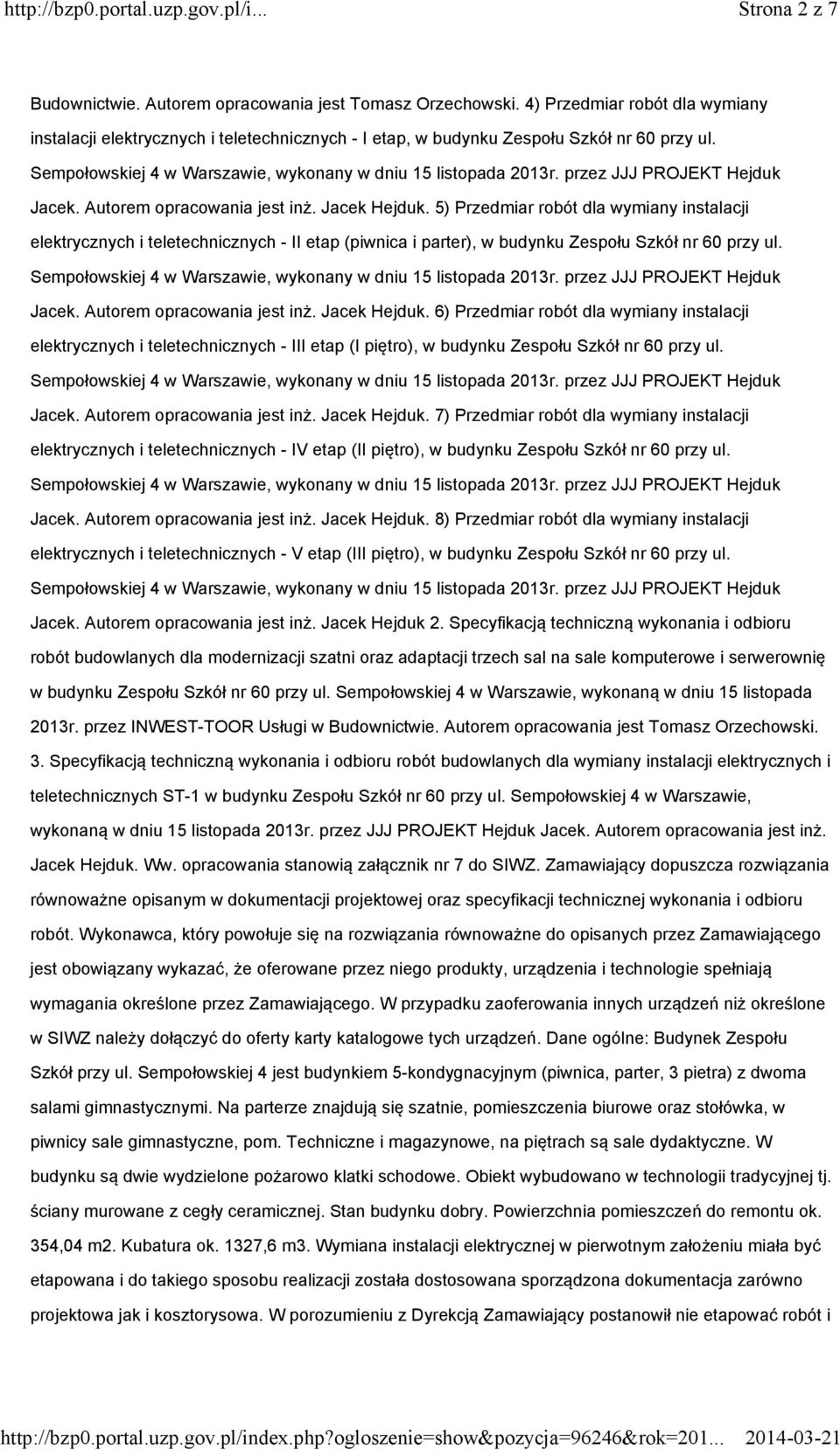 5) Przedmiar robót dla wymiany instalacji elektrycznych i teletechnicznych - II etap (piwnica i parter), w budynku Zespołu Szkół nr 60 przy ul. Jacek. Autorem opracowania jest inż. Jacek Hejduk.