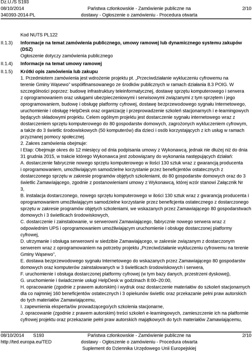 Przeciwdziałanie wykluczeniu cyfrowemu na terenie Gminy Wąsewo współfinansowanego ze środków publicznych w ramach działania 8.3 POIG.