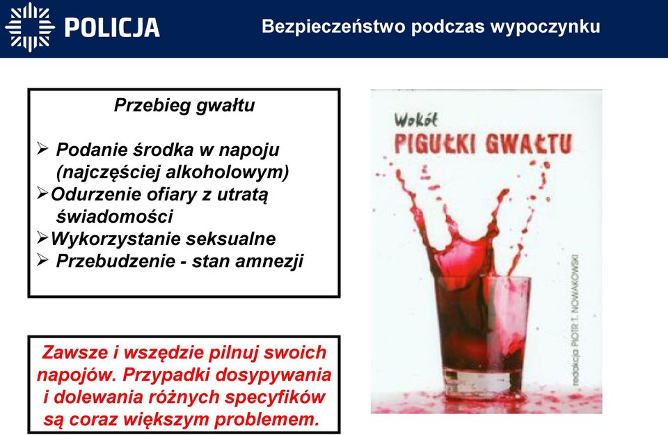 seksualne Przebudzenie - stan amnezji Zawsze i wszędzie pilnuj swoich napojów.