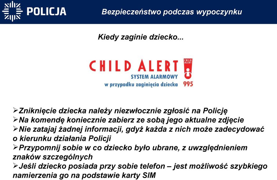 zdjęcie Nie zatajaj żadnej informacji, gdyż każda z nich może zadecydować o kierunku działania Policji Przypomnij