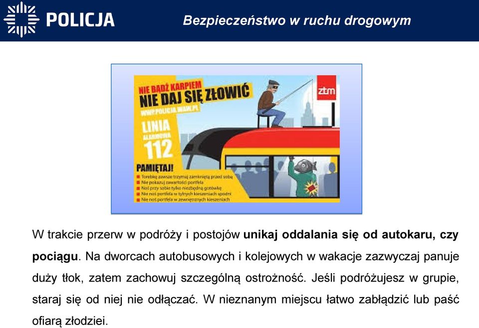 Na dworcach autobusowych i kolejowych w wakacje zazwyczaj panuje duży tłok, zatem