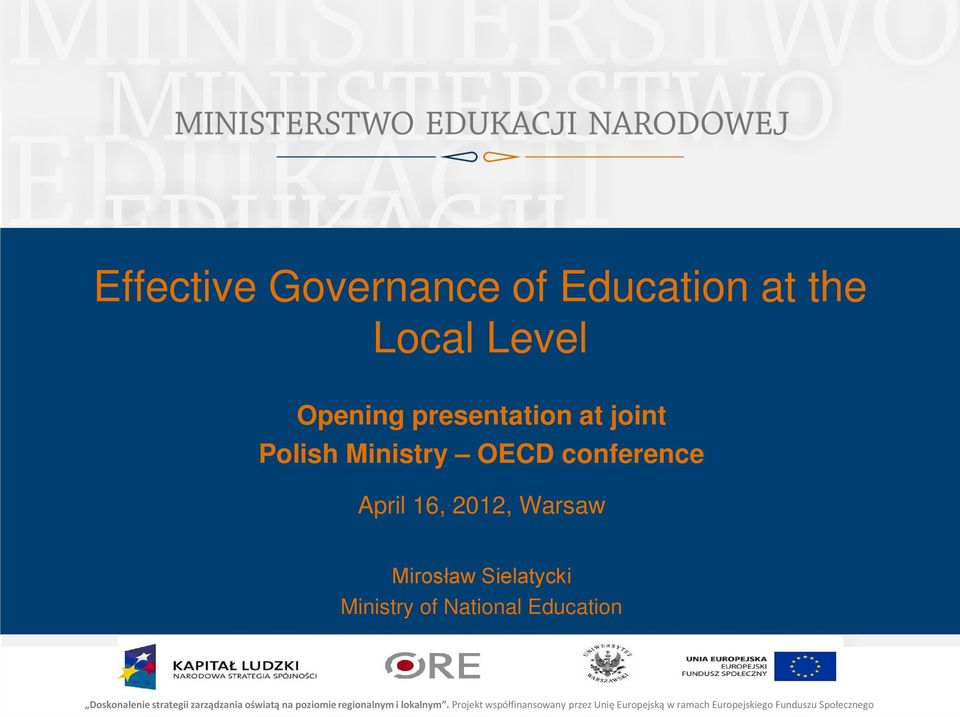 Education Doskonalenie strategii zarządzania oświatą na poziomie regionalnym i lokalnym.