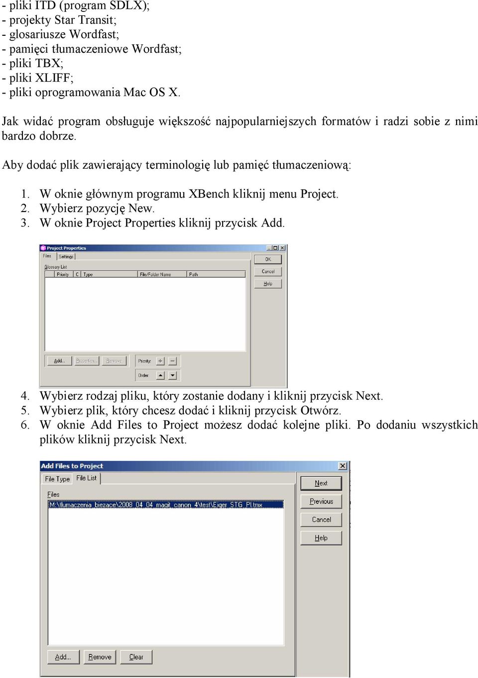 W oknie g ównym programu XBench kliknij menu Project. 2. Wybierz pozycj New. 3. W oknie Project Properties kliknij przycisk Add. 4.
