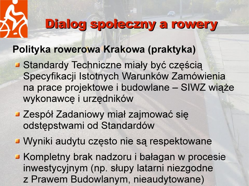 miał zajmować się odstępstwami od Standardów Wyniki audytu często nie są respektowane Kompletny brak