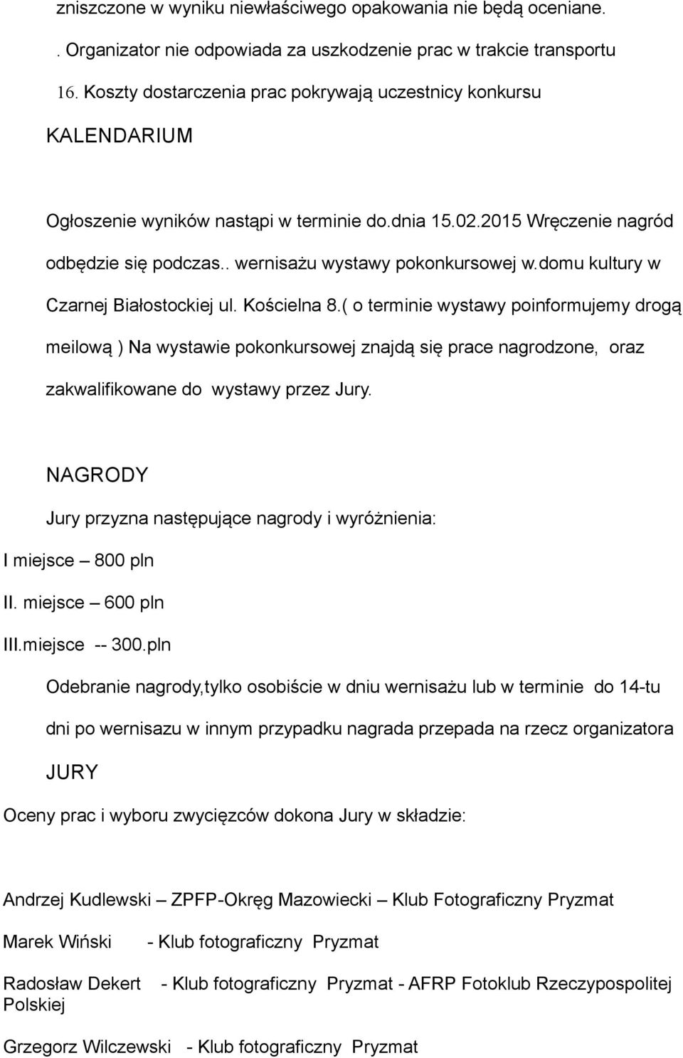 domu kultury w Czarnej Białostockiej ul. Kościelna 8.