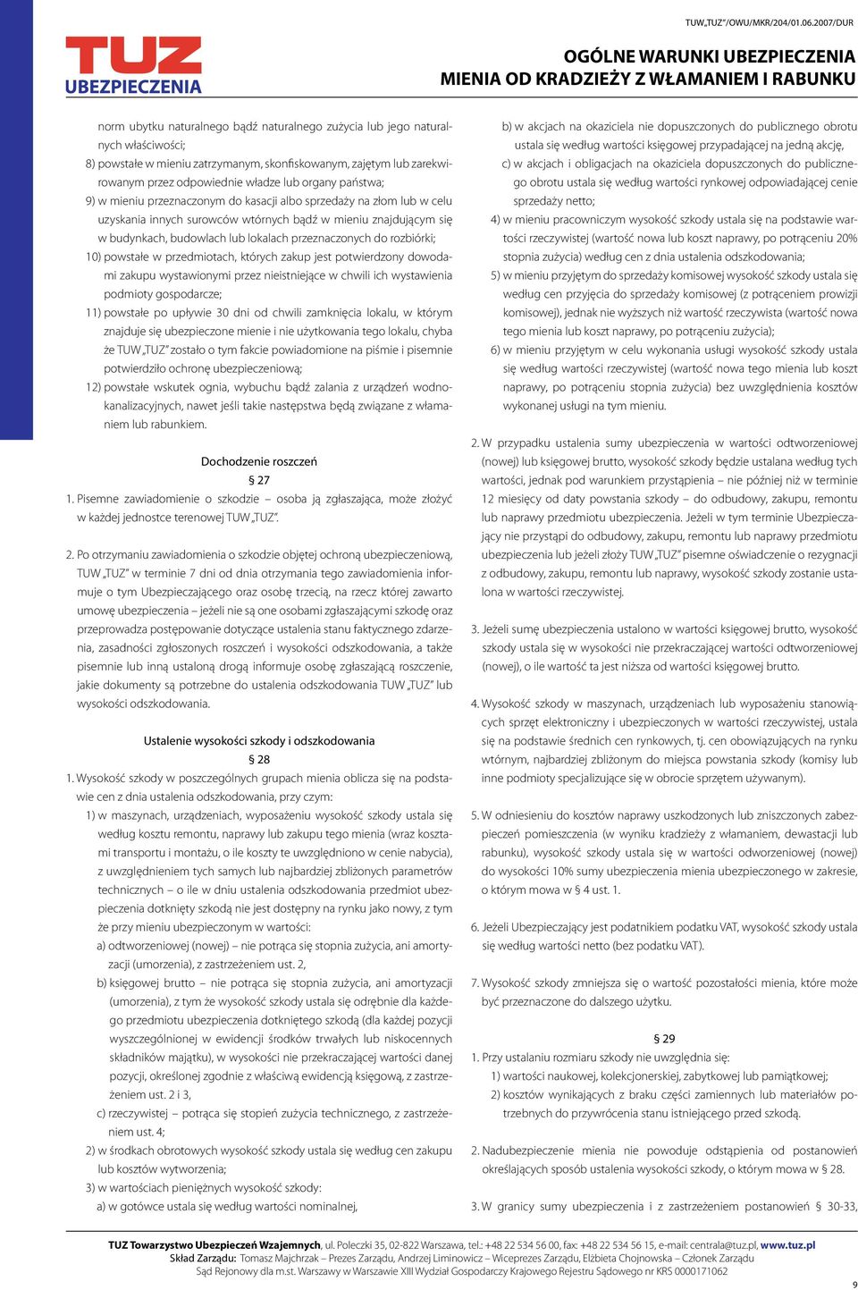 rozbiórki; 10) powstałe w przedmiotach, których zakup jest potwierdzony dowodami zakupu wystawionymi przez nieistniejące w chwili ich wystawienia podmioty gospodarcze; 11) powstałe po upływie 30 dni