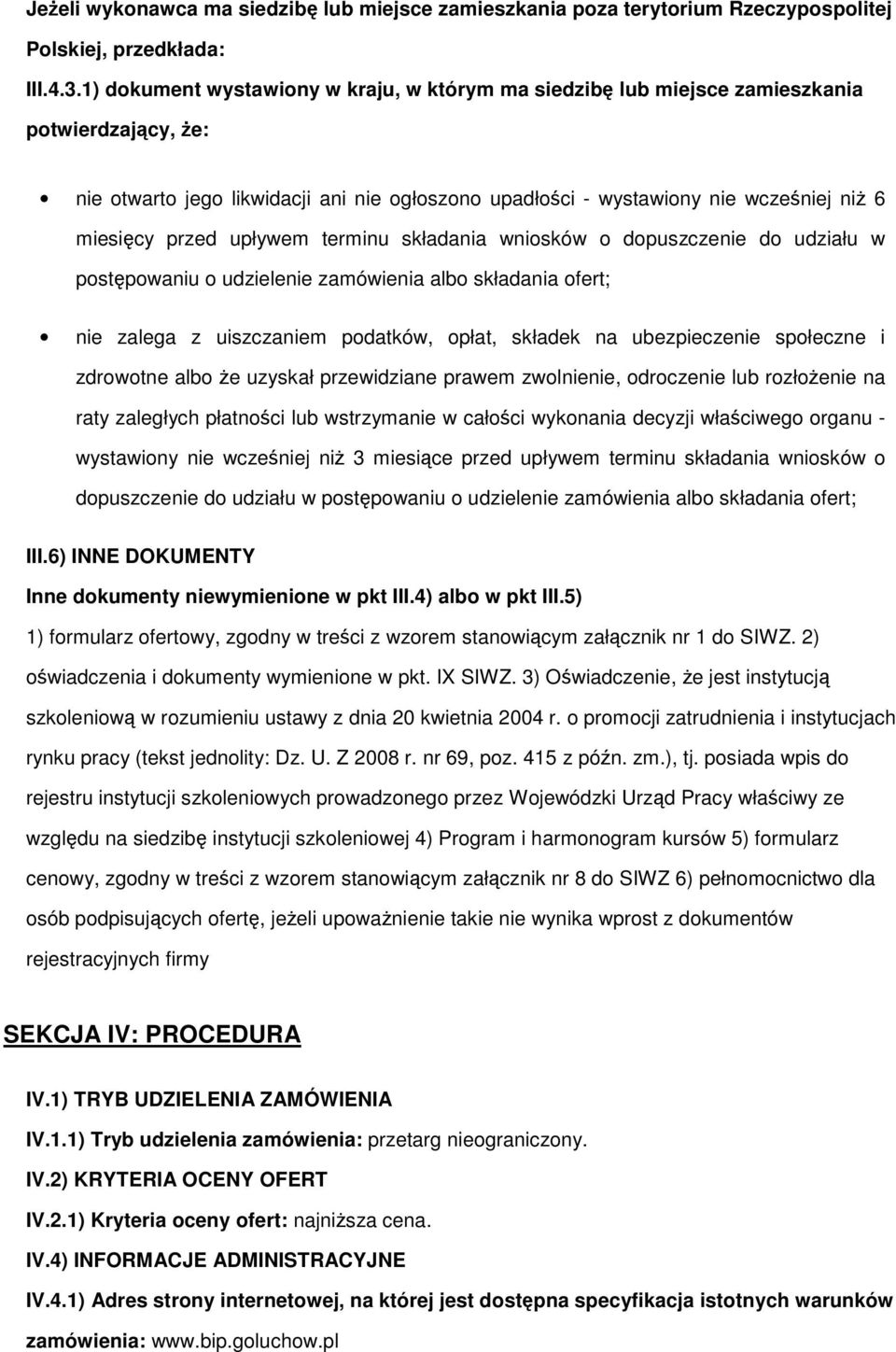 terminu składania wnisków dpuszczenie d udziału w pstępwaniu udzielenie zamówienia alb składania fert; nie zalega z uiszczaniem pdatków, płat, składek na ubezpieczenie spłeczne i zdrwtne alb że