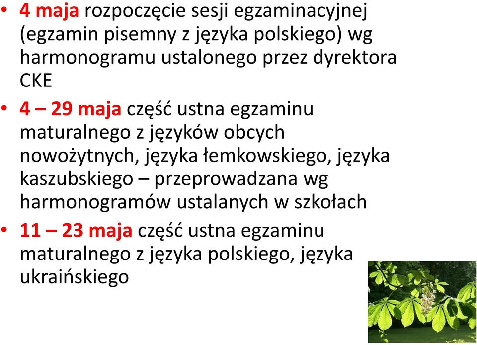 nowożytnych, języka łemkowskiego, języka kaszubskiego przeprowadzana wg harmonogramów