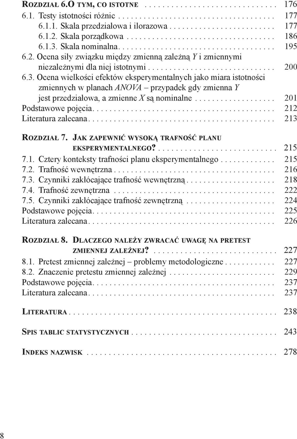 Ocena siły związku między zmienną zależną Y i zmiennymi niezależnymi dla niej istotnymi.............................. 200 6.3.