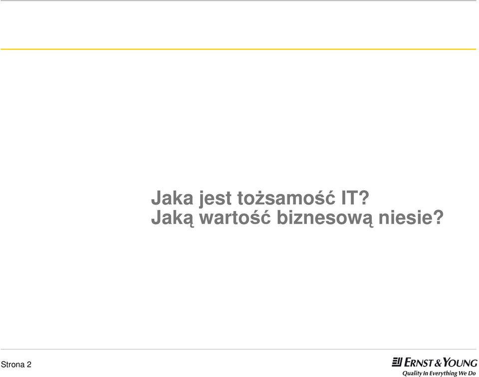 IT? Jaką