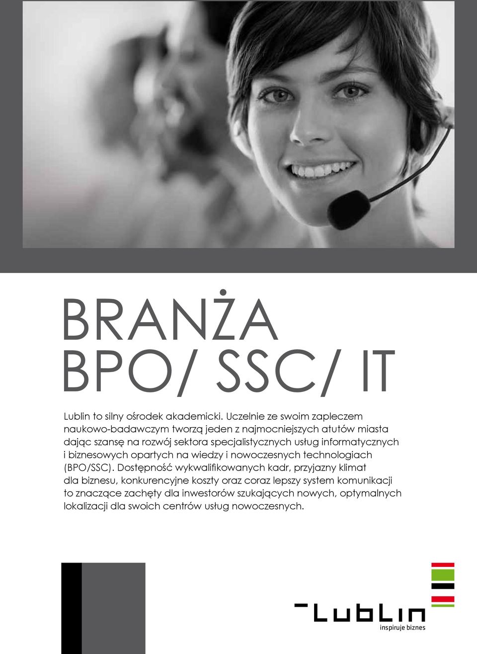 specjalistycznych usług informatycznych i biznesowych opartych na wiedzy i nowoczesnych technologiach (BPO/SSC).