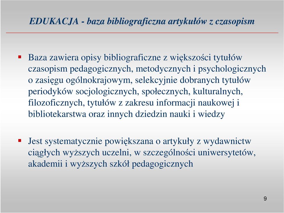 kulturalnych, filozoficznych, tytułów z zakresu informacji naukowej i bibliotekarstwa oraz innych dziedzin nauki i wiedzy Jest