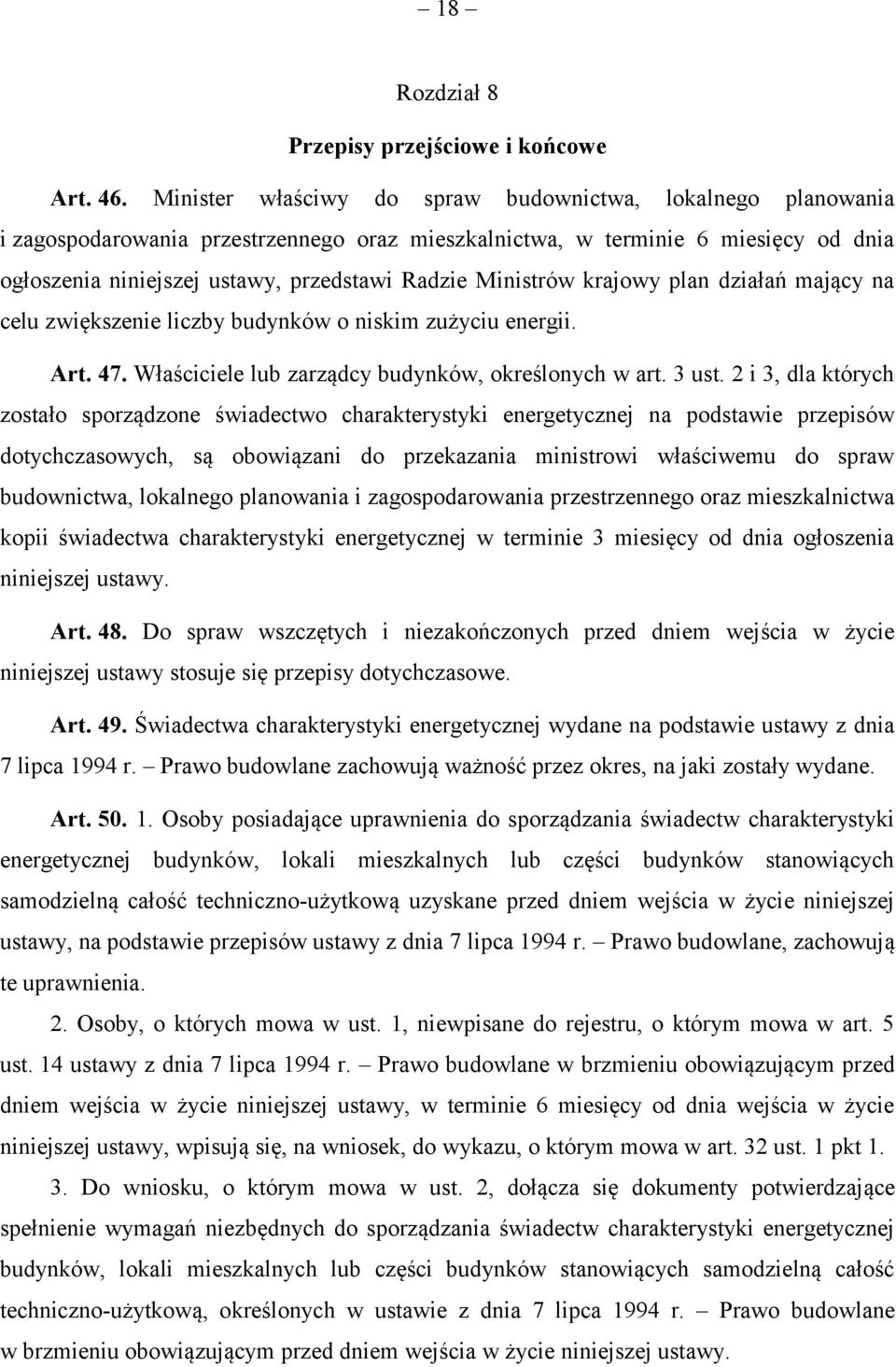 Ministrów krajowy plan działań mający na celu zwiększenie liczby budynków o niskim zużyciu energii. Art. 47. Właściciele lub zarządcy budynków, określonych w art. 3 ust.